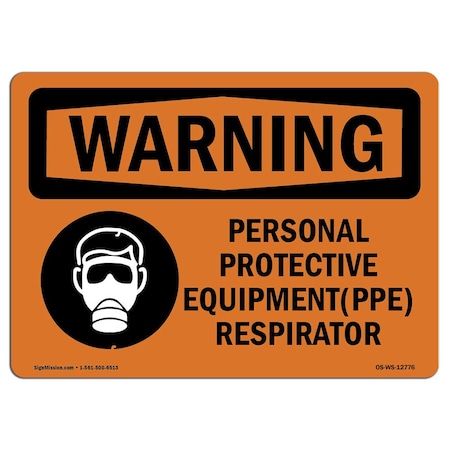 OSHA WARNING Sign, PPE Respirator, 14in X 10in Aluminum